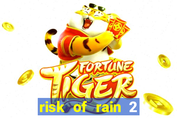 risk of rain 2 tier list